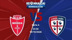 Soi Kèo Monza vs Cagliari 23h30 19/10/2026 - Serie A
