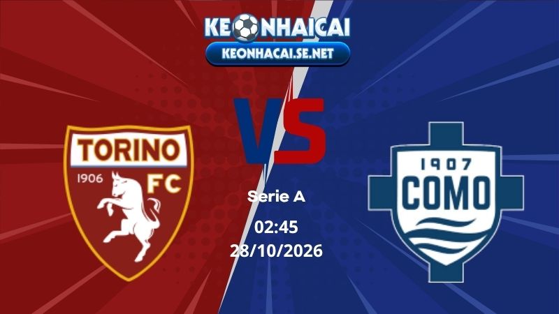 Soi Kèo Torino vs Como 02h45 28/10/2026 - Serie A